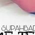 Supahbadd Let Me Tell You