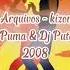 Mix Arquivos 2008 Dj Puma Dj Puto é Official Mix