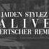 Jaiden Stylez Alive Kertscher Remix