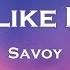 Savoy How U Like Me Now Lyrics Feat Roniit