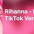 Rihanna Diamonds Speed Up TikTok Version