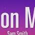 Sam Smith Money On My Mind Lyrics