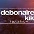 Luca Debonaire Kiki Doll I Gotta Know Original Club Mix