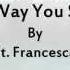 The Way You Smile NewSong Ft Francesca Battistelli Lyrics