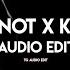 Why Not X Killka Edit Audio