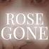 Rose Gone Slowed Reverb