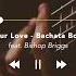 Be Your Love Bachata Remix Orig By Bishop Briggs