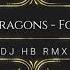 Imagine Dragons Follow You DJ H B RMX