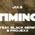 Juls Timing Feat Black Sherif Projexx