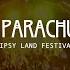 NO PARACHUTE LOST GIPSY LAND Festival 2024 Bedouin Bulgaria