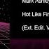 Mark Ashley Hot Like Fire Ext Edit Version Dj Manuel Rios