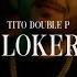 El Lokeron Video Oficial Tito Double P