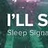 Sleep Signals I Ll Save You HD