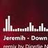 Jeremih Down On Me Ft 50 Cent Remix By Djordje Nikolic