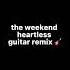 The Weekend Heartless Guitar Remix