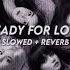 Ready For Love Blackpink Slowed Reverb