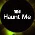 RINI Haunt Me Lyrics