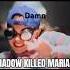 Shadow KILLED Maria