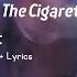 Princess Chelsea The Cigarette Duet 1 Hour Version Lyrics