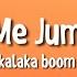 You Got Me Jumping Like Boom Shakalaka Boom Shakalaka Dawin Jumpshot Lyrics