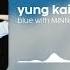 Yung Kai Blue With MINNIE Visualizer