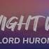 LORD HURON THE NIGHT WE MET Speed Up Lyric