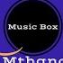 Music Box Feat Mthandazo Gatya