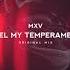 MXV Feel My Temperament Original Mix