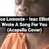 Isac Elliot I Wrote A Song For You Acapella Cover Youtube Music 2023