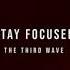 The Third Wave Stay Focused Original Mix