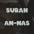 Urdu Translation Of Surah Nas Protection From All Evils Recite Everyday Islamicshorts