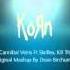 Korn Never Spike In My Cannibal Veins Original Mashup By Dean B 2015