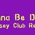 Wanna Be Down Jersey Club