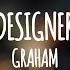 GRAHAM Designer Official Lyric Video
