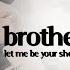 Multibromances Brother Let Me Be Your Shelter