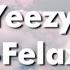 Yeezy Felax