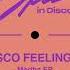 Disco Feelings Feel Alright