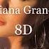 Ariana Grande Main Thing 8D AUDIO