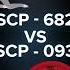 SCP 682 VS SCP 093