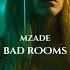 Bad Rooms