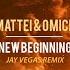 New Beginning Jay Vegas Remix