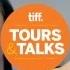 TOURS TALKS TIFF 365