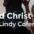 Christ And Christ Crucified Lindy Cofer Jesus Image Live