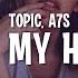 Topic A7S Out My Head Lyrics