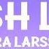 Zara Larsson Lush Life Lyrics