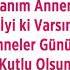 ANNELER GÜNÜN KUTLU OLSUN CANIM ANNEM