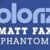 Matt Fax Phantom OUT NOW