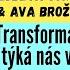 Alžběta Šorfová Ava Brožová Transformace Se Týká Nás Všech PŘÍZNAKY TRANSFORMACE