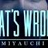 Miyauchi What S Wrong Official Music Video Dir IZM Pro