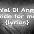 Daniel Di Angelo Ride For Me LYRICS